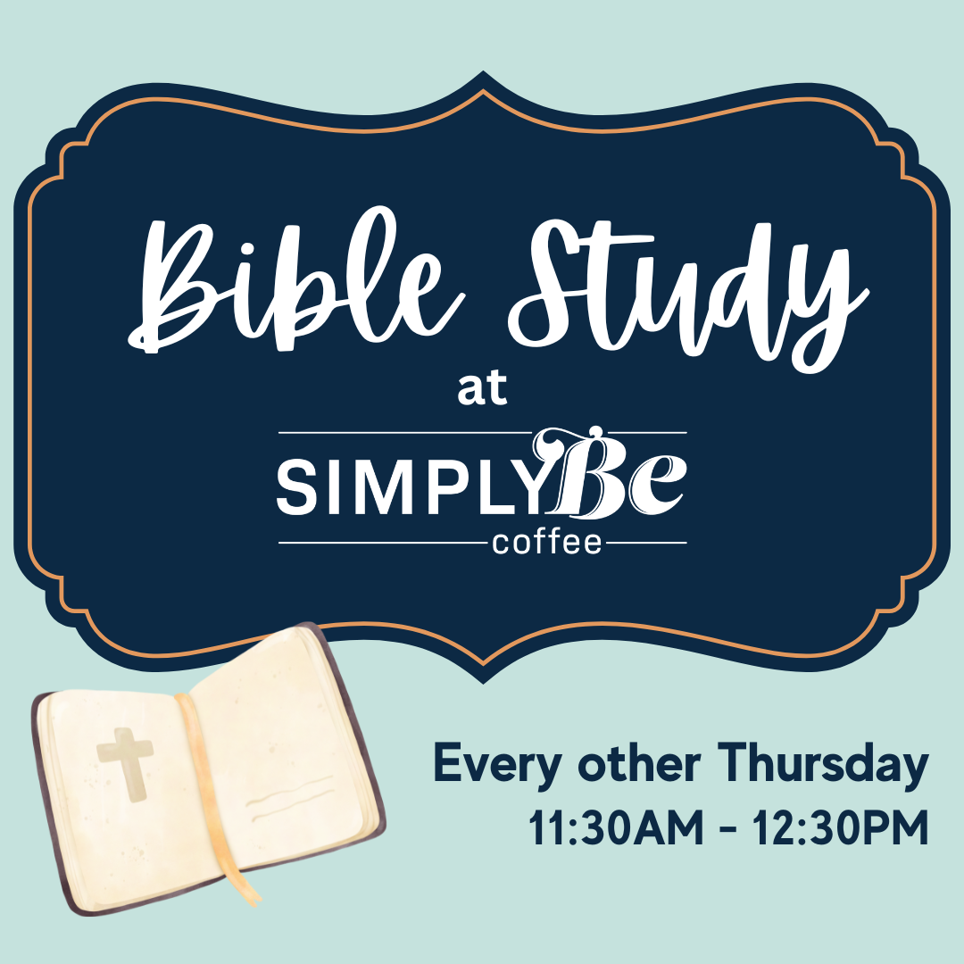 An event occurring at SimplyBe Coffee named Thursday Bible Study at SimplyBe occurring on July 3 @ 11:30 am at July 3 @ 11:30 am