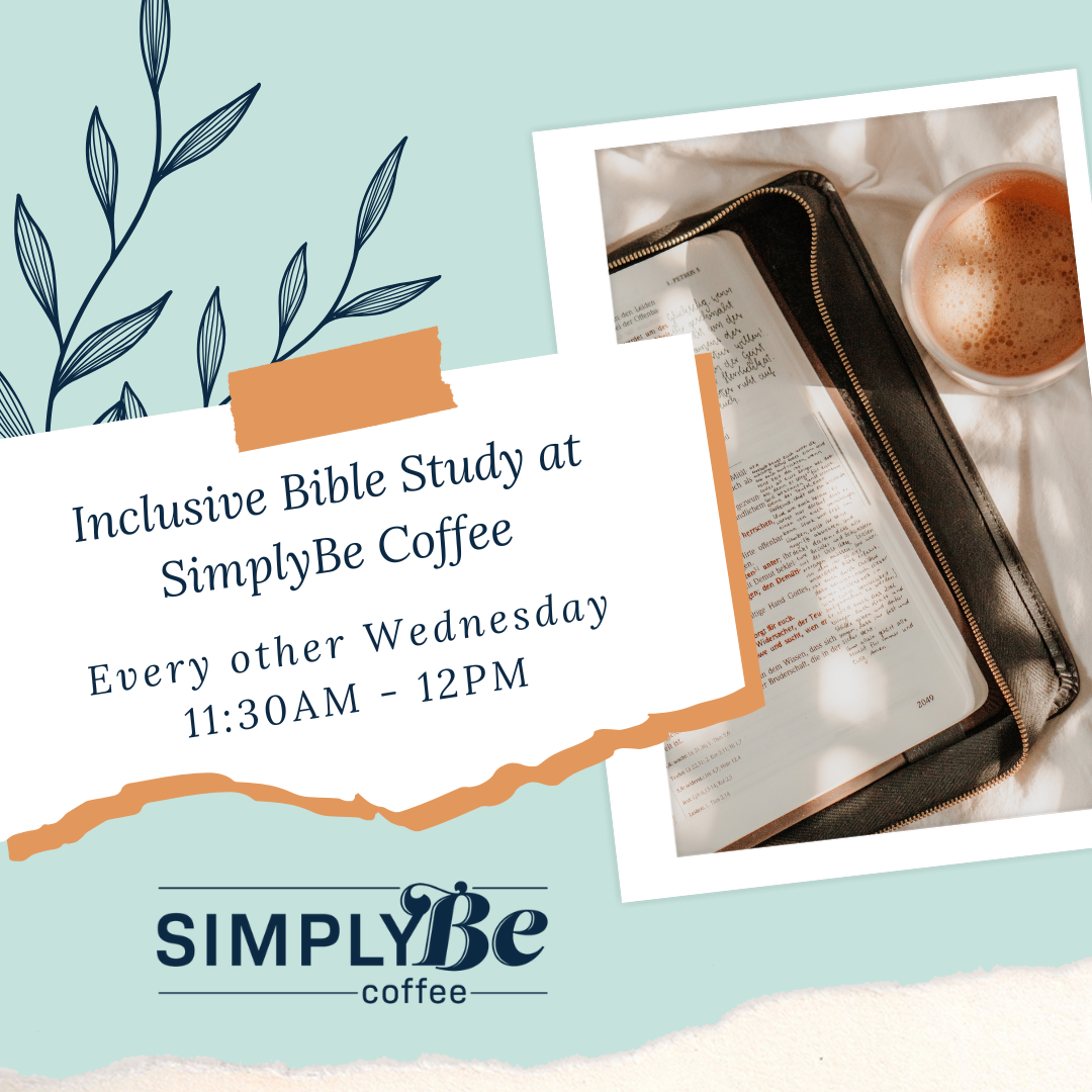 An event occurring at SimplyBe Coffee named Wednesday Bible Study at SimplyBe occurring on November 12 @ 11:30 am at November 12 @ 11:30 am
