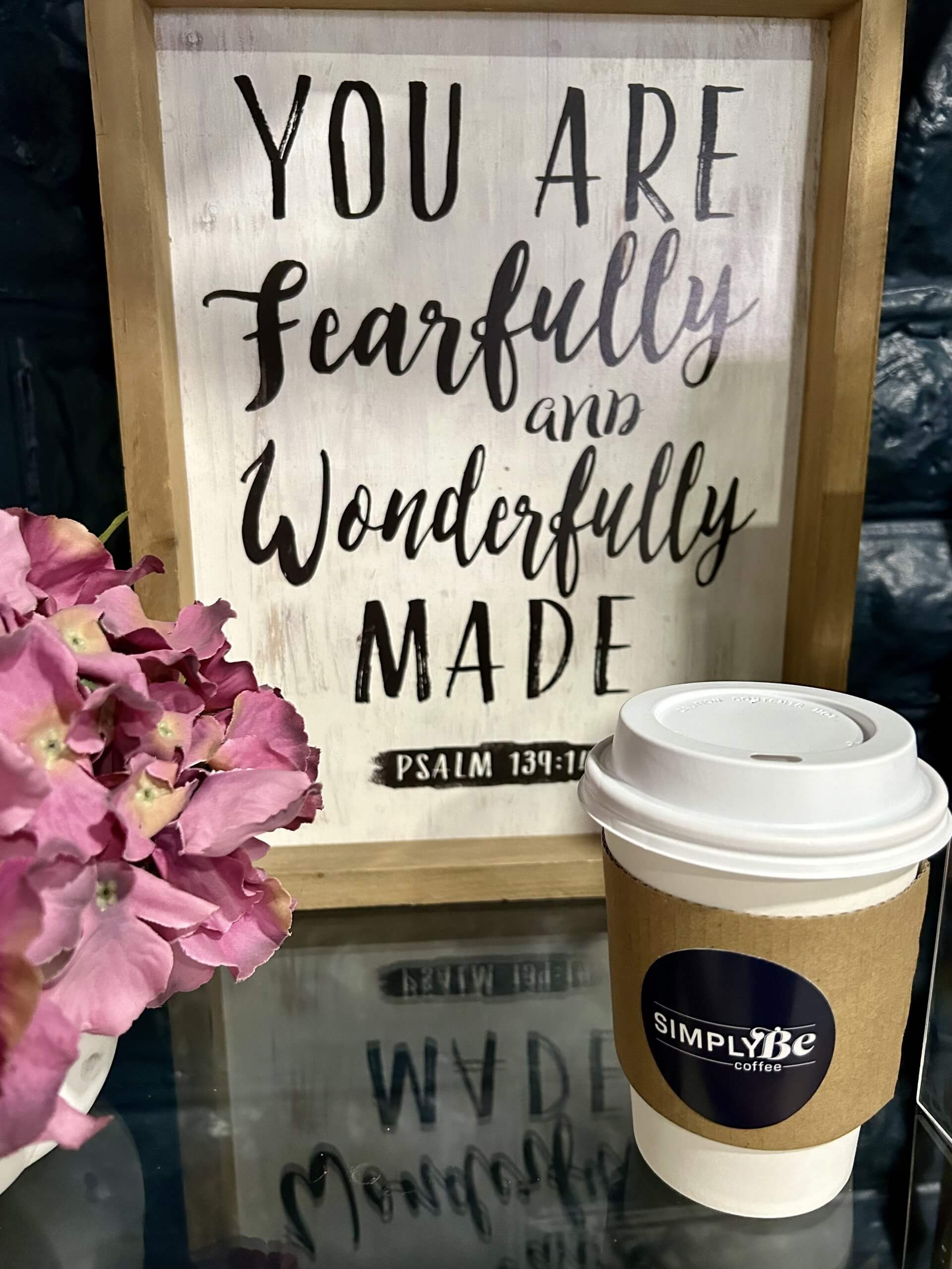 You Are Fearfully and Wonderfully Made, at SimplyBe Coffee in Leesburg